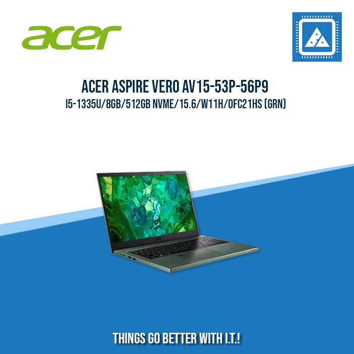 ACER ASPIRE VERO AV15-53P-56P9 I5-1335U/8GB/512GB NVME | BEST FOR STUDENTS AND FREELANCERS LAPTOP ACER ASPIRE VERO AV15-53P-56P9 I5-1335U/8GB/512GB NVME | BEST FOR STUDENTS AND FREELANCERS LAPTOP